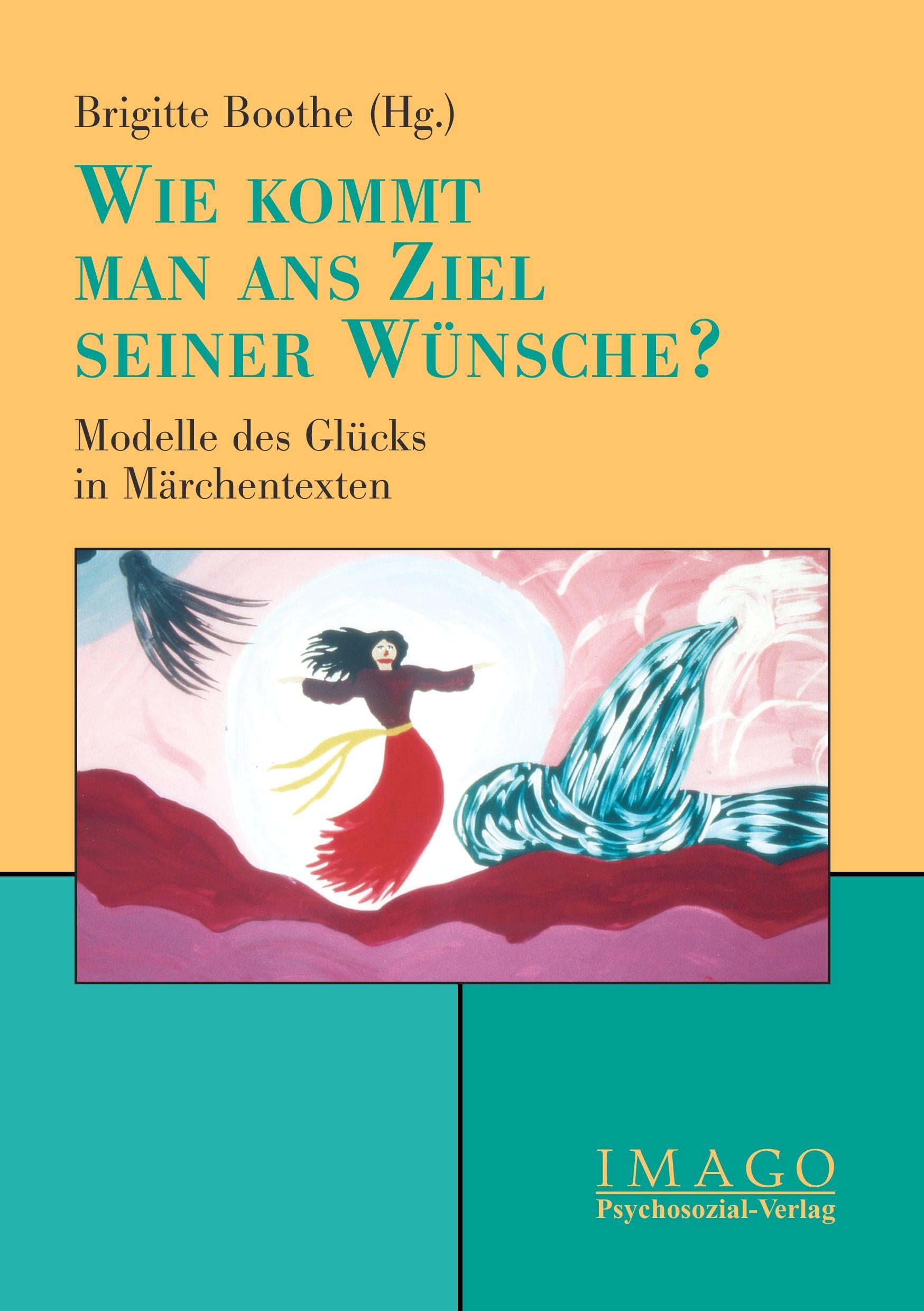 Vorderes Coverbild 'Wie kommt man ans Ziel seiner Wünsche?'