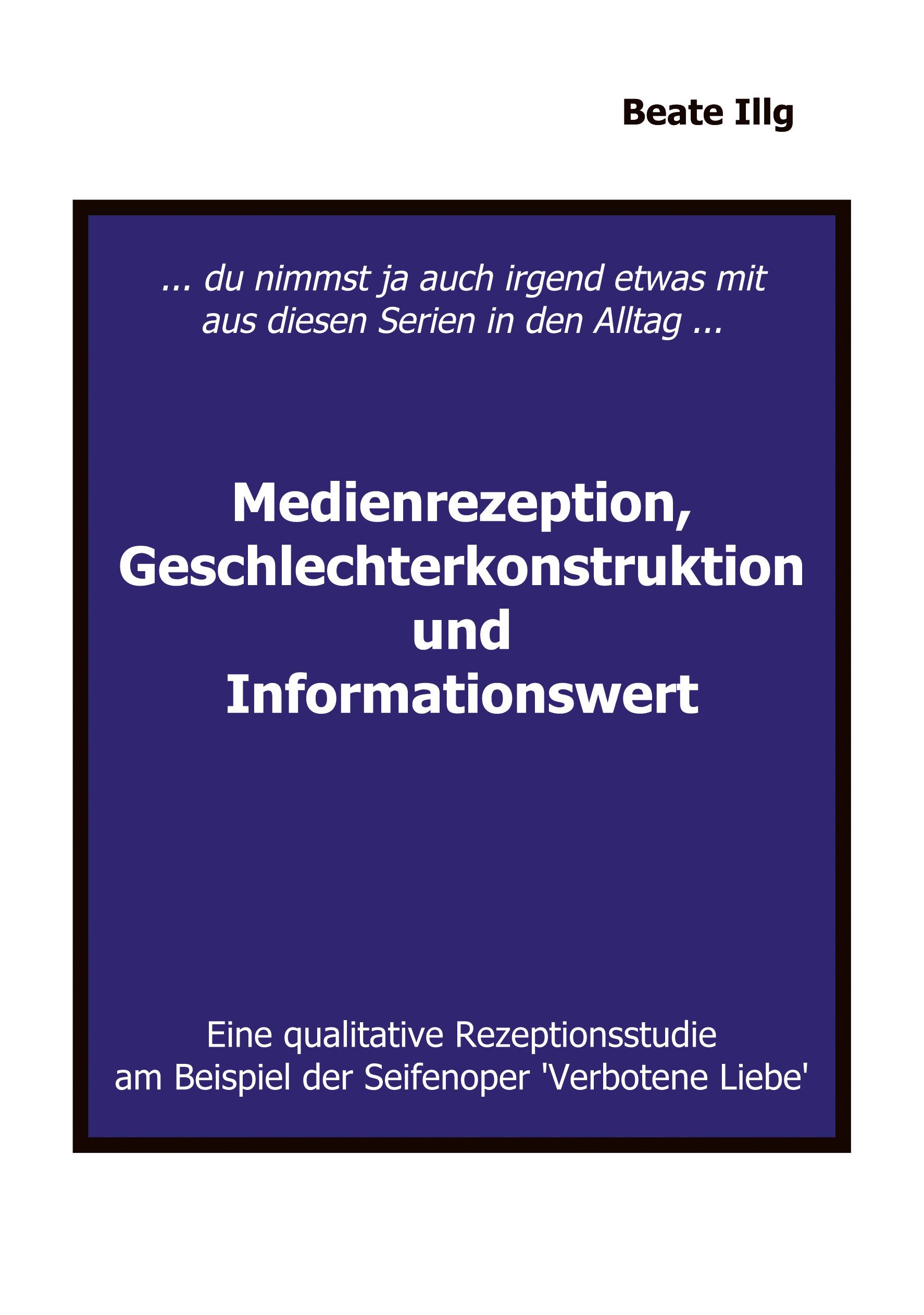 Vorderes Coverbild ... Du nimmst ja auch irgend etwas mit aus diesen Serien in den Alltag ... Medienrezeption, Geschlechterkonstruktion und