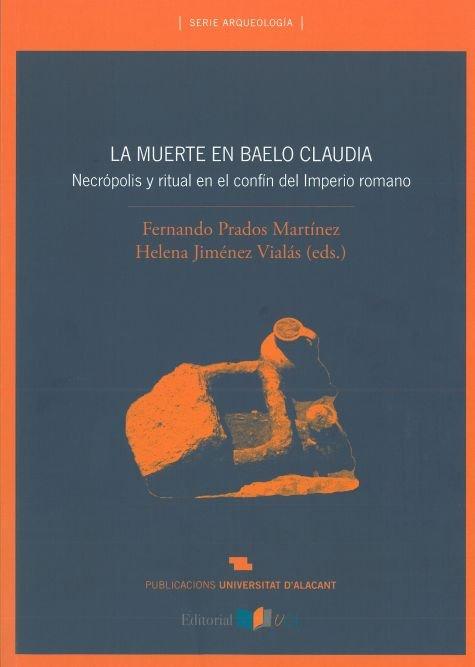 Vorderes Coverbild La muerte en Baelo Claudia : necrópolis y ritual en el confín del Imperio romano