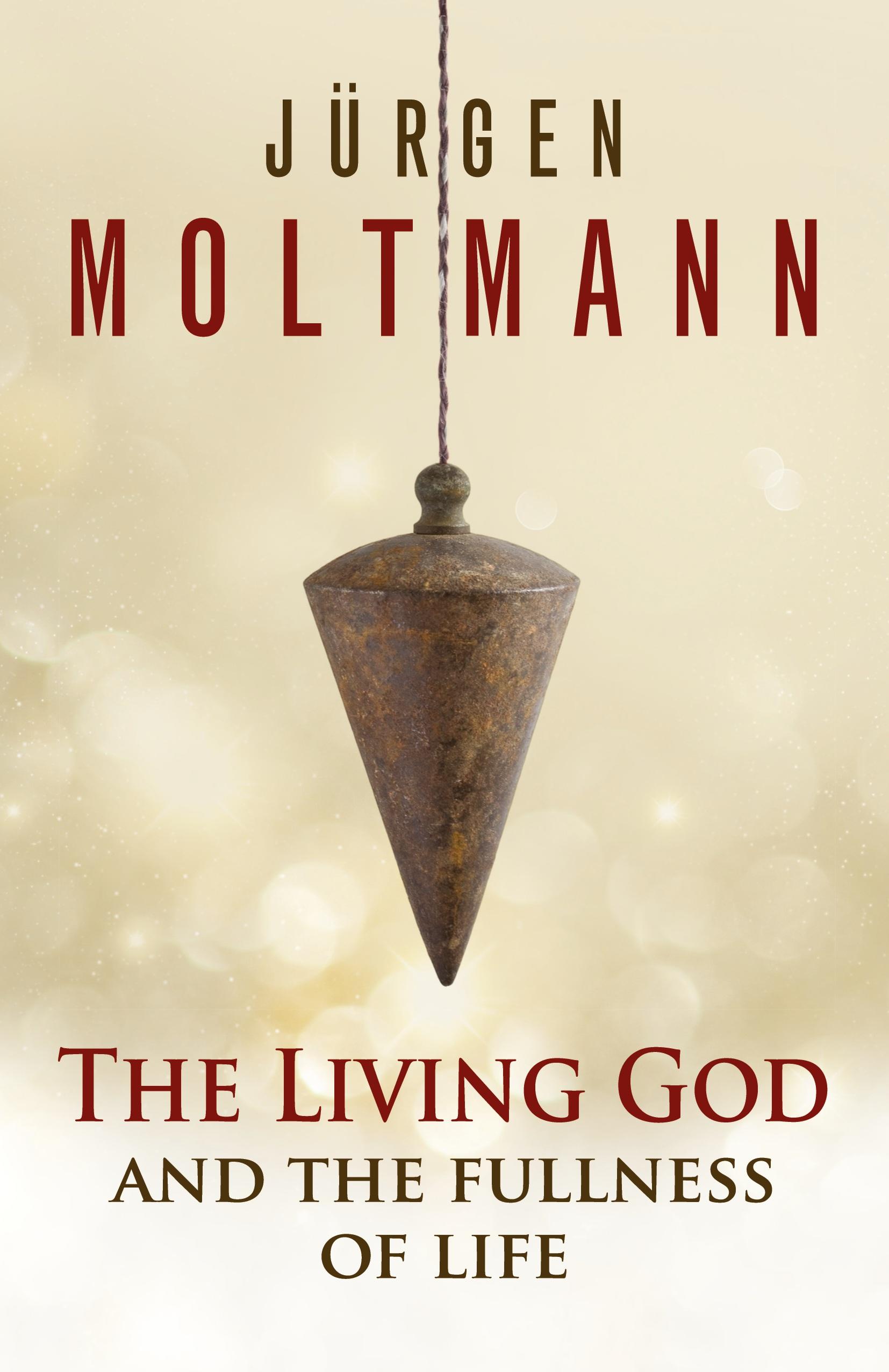 Vorderes Coverbild The Living God and the Fullness of Life