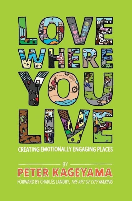 Vorderes Coverbild Love Where You Live: Creating Emotionally Engaging Places