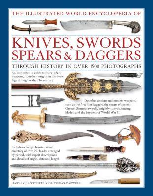 Vorderes Coverbild The Illustrated World Encyclopedia of Knives, Swords, Spears & Daggers