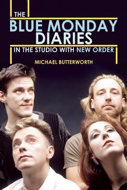 Vorderes Coverbild The Blue Monday Diaries: In the Studio with New Order