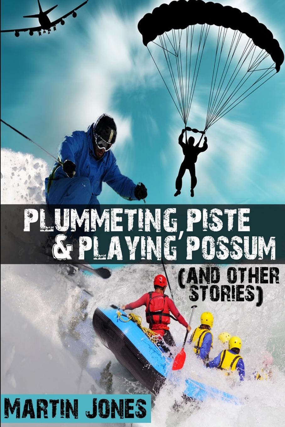 Vorderes Coverbild Plummeting, Piste & Playing Possum (and other stories)