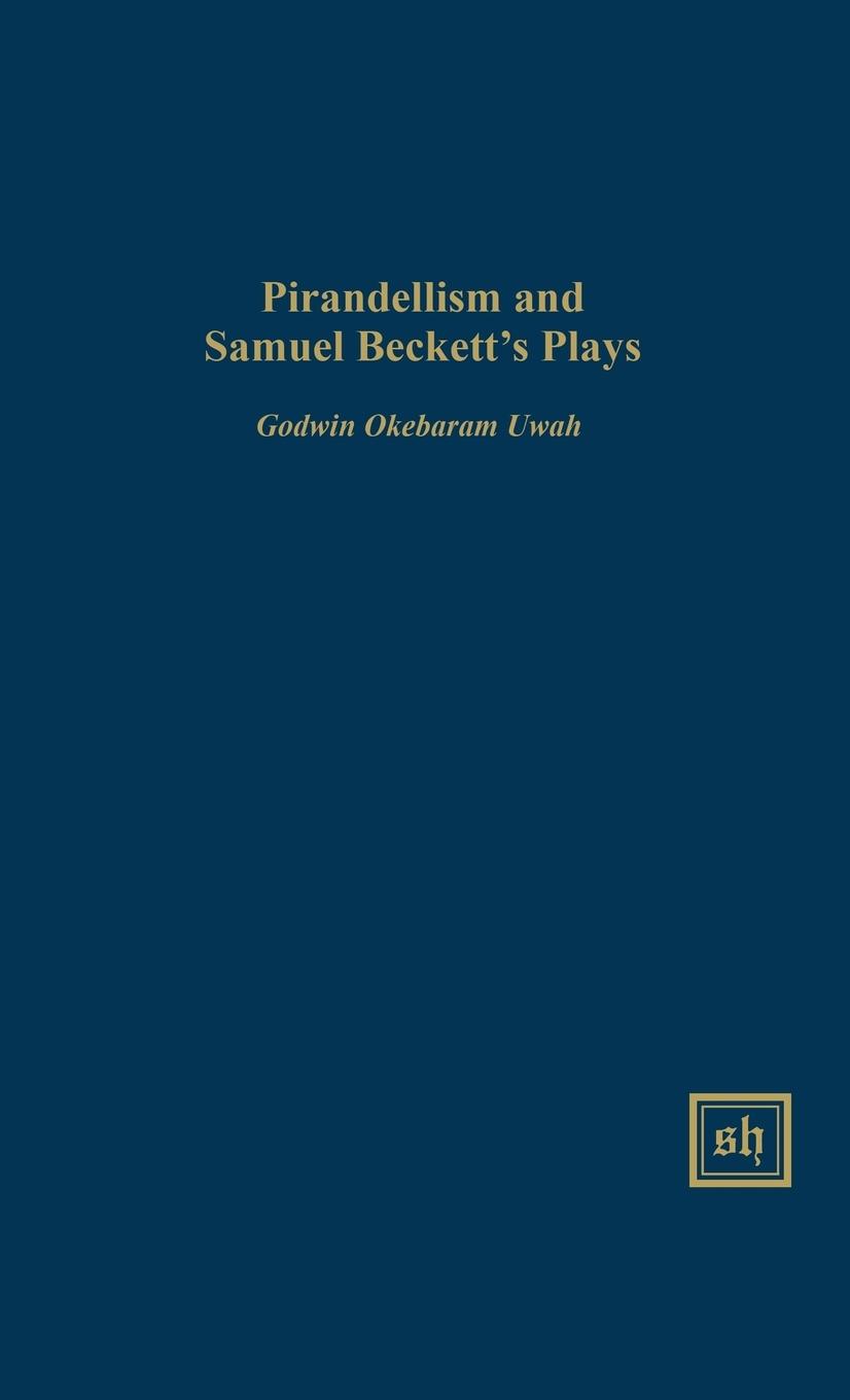 Vorderes Coverbild PIRANDELLISM AND SAMUEL BECKETT'S PLAYS