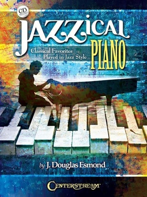 Vorderes Coverbild Jazzical Piano: Classical Favorites Played in Jazz Style