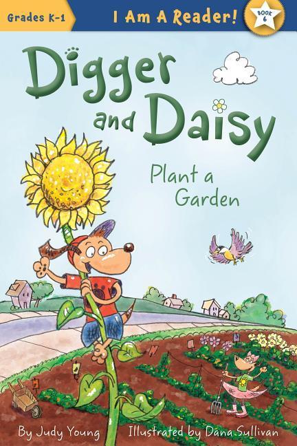 Vorderes Coverbild Digger and Daisy Plant a Garden