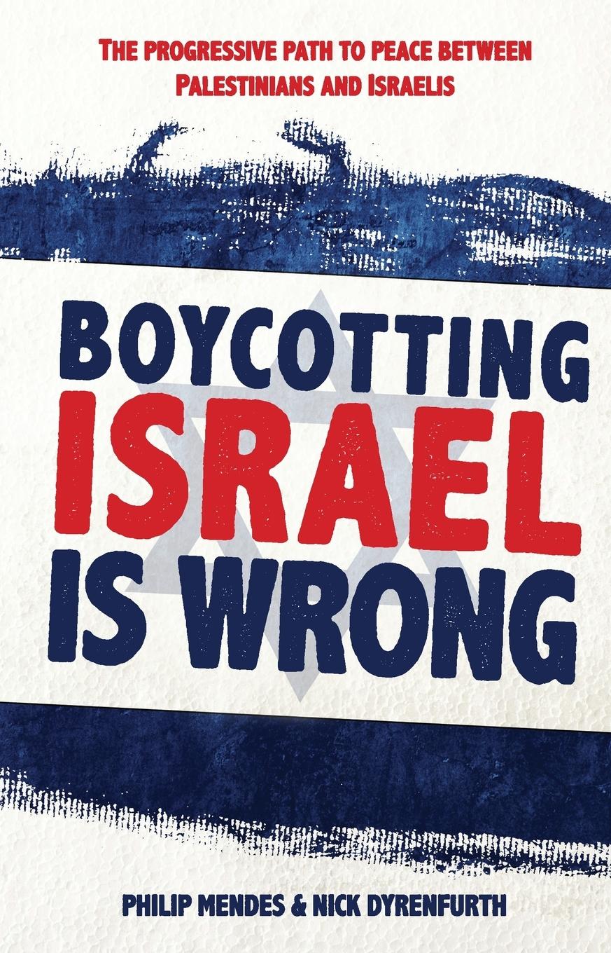 Vorderes Coverbild Boycotting Israel is Wrong