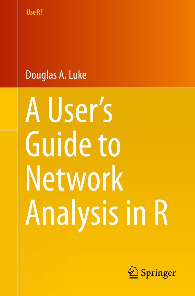 Vorderes Coverbild A User's Guide to Network Analysis in R