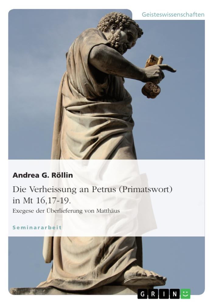 Vorderes Coverbild Die Verheissung an Petrus (Primatswort) in Mt 16,17-19. Exegese der Überlieferung von Matthäus