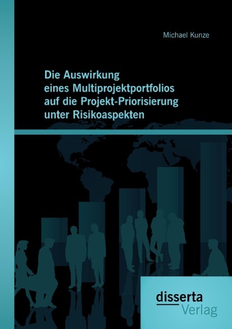 Vorderes Coverbild Die Auswirkung eines Multiprojektportfolios auf die Projekt-Priorisierung unter Risikoaspekten