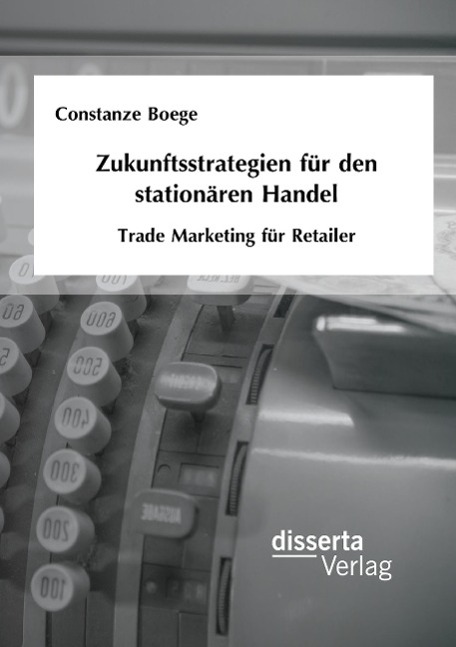 Vorderes Coverbild Zukunftsstrategien für den stationären Handel: Trade Marketing für Retailer