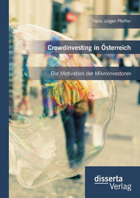 Vorderes Coverbild Crowdinvesting in Österreich: Die Motivation der Mikroinvestoren
