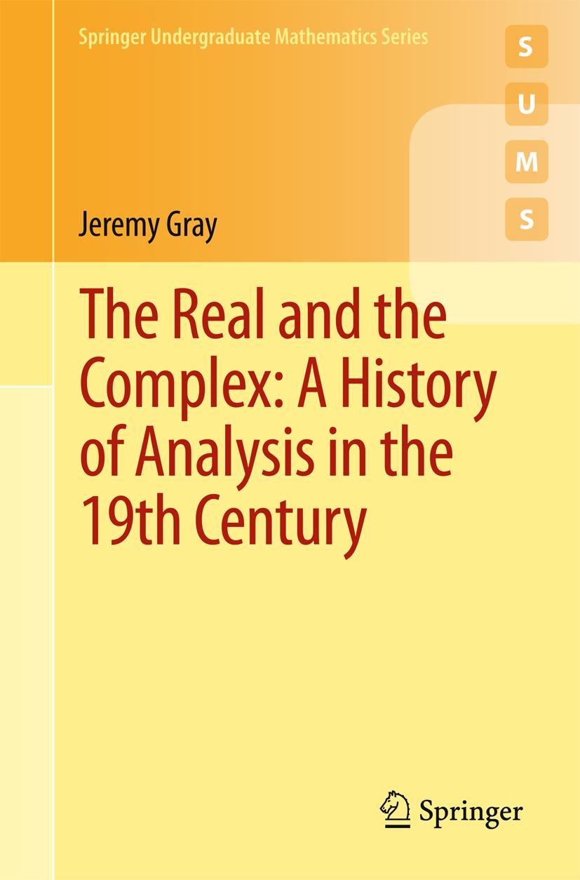 Vorderes Coverbild The Real and the Complex: A History of Analysis in the 19th Century