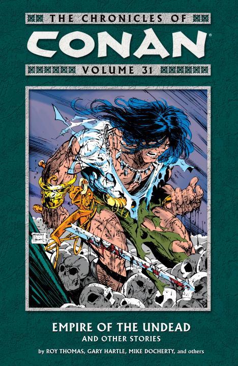 Vorderes Coverbild The Chronicles Of Conan Volume 31: Empire Of The Undead And Other Stories