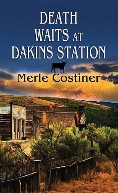 Vorderes Coverbild Death Waits at Dakins Station
