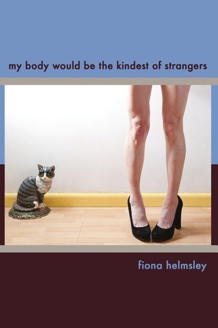 Vorderes Coverbild My Body Would be the Kindest of Strangers