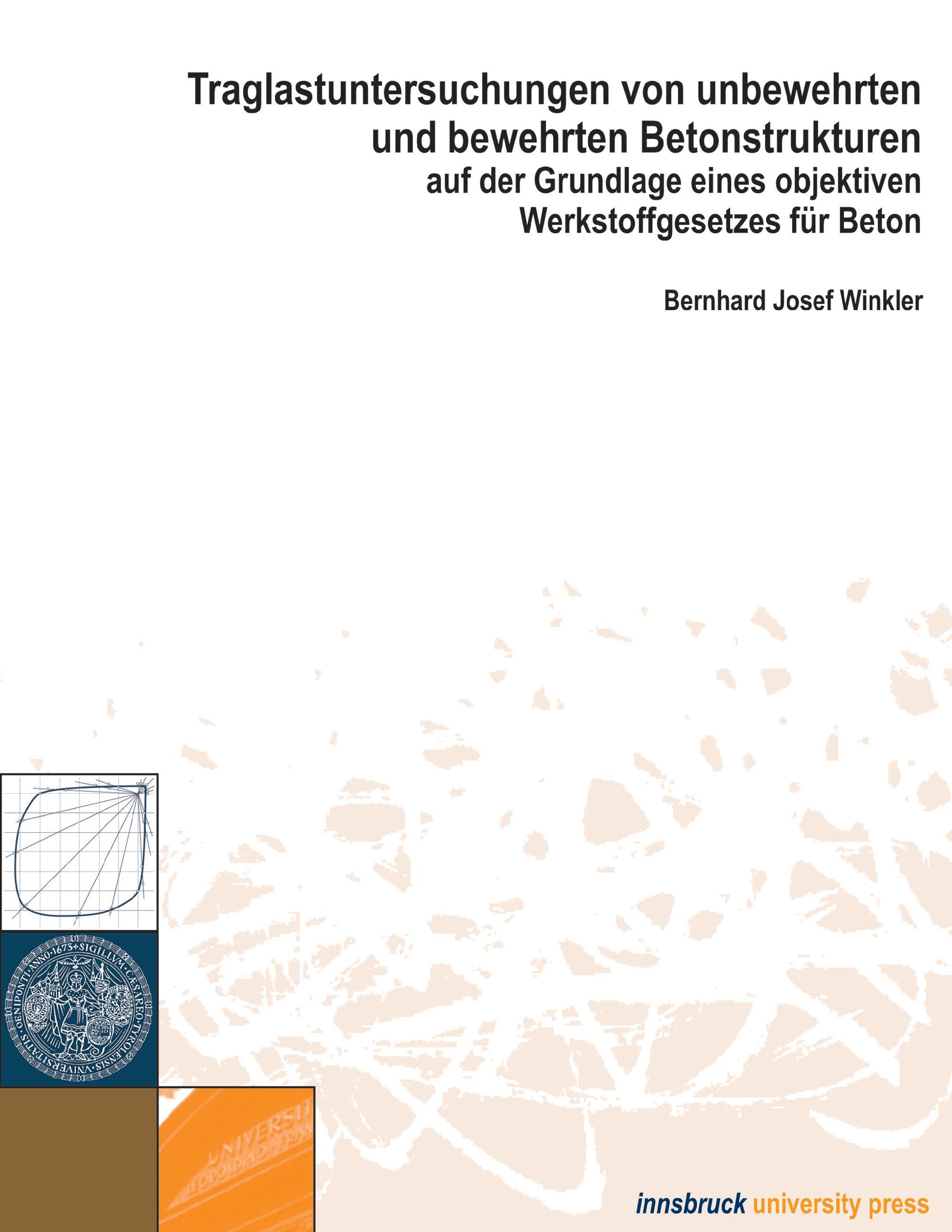 Vorderes Coverbild Traglastuntersuchungen von unbewehrten und bewehrten Betonstrukturen auf der Grundlage eines Objektiven Werkstoffgesetze
