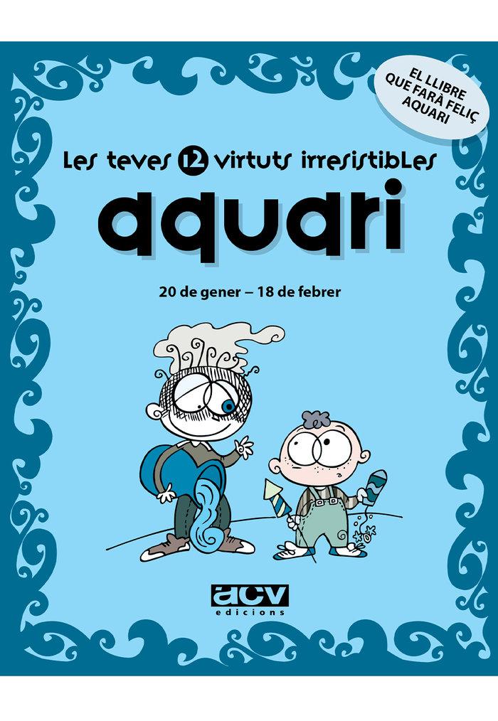 Vorderes Coverbild Les teves 12 virtuts irresistibles : aquari