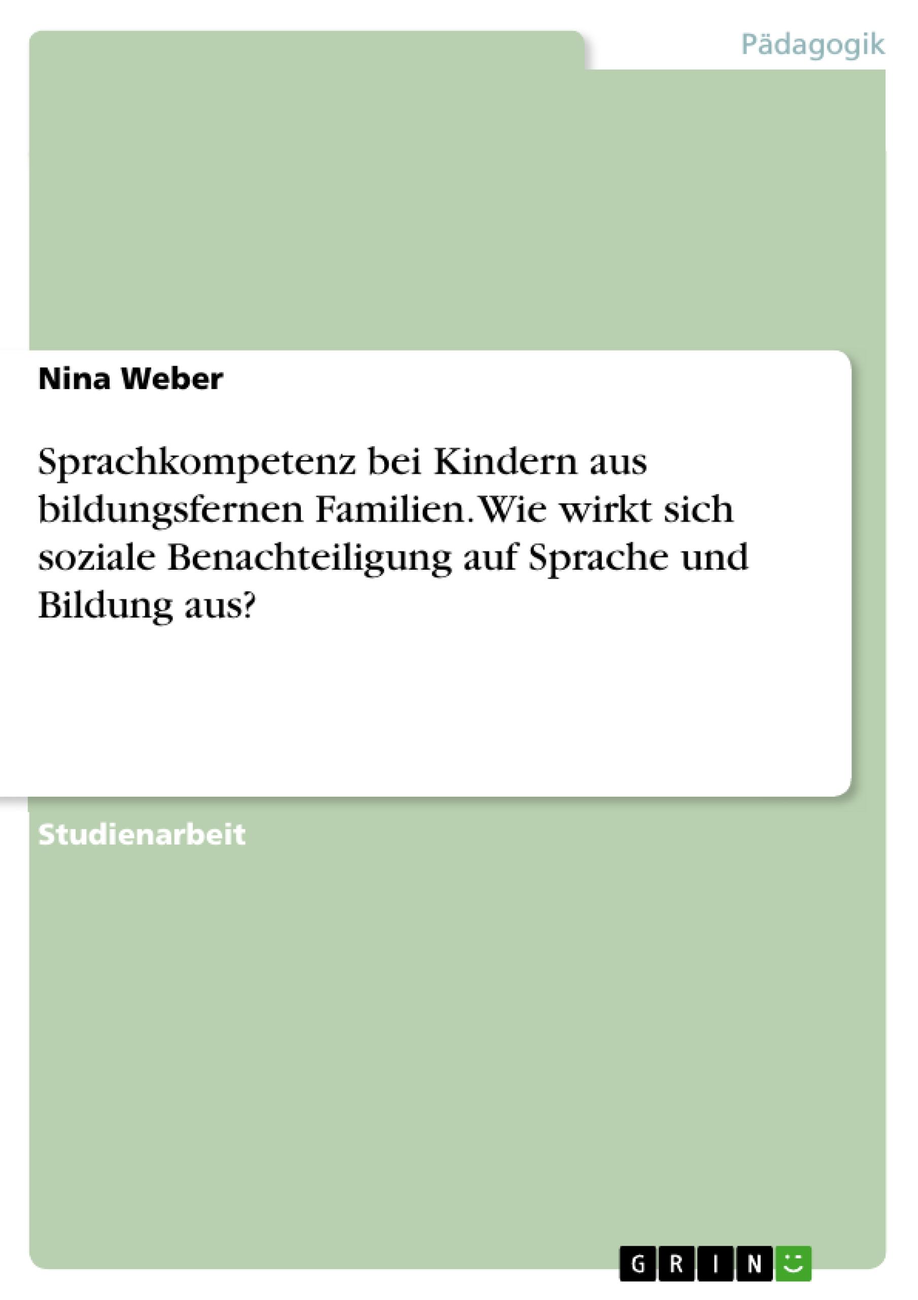 Vorderes Coverbild Sprachkompetenz bei Kindern aus bildungsfernen Familien. Wie wirkt sich soziale Benachteiligung auf Sprache und Bildung aus?