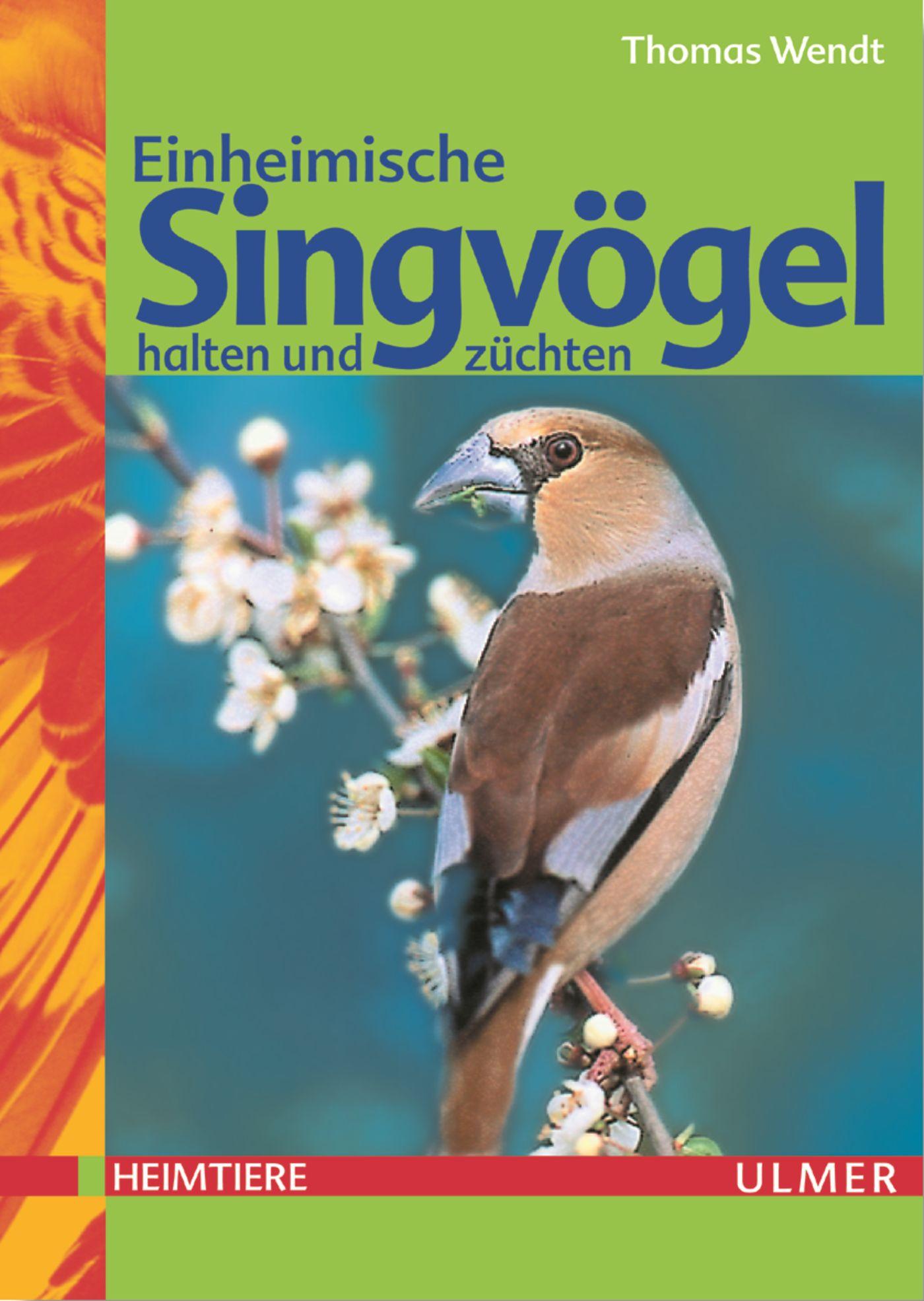 Vorderes Coverbild Einheimische Singvögel halten und züchten