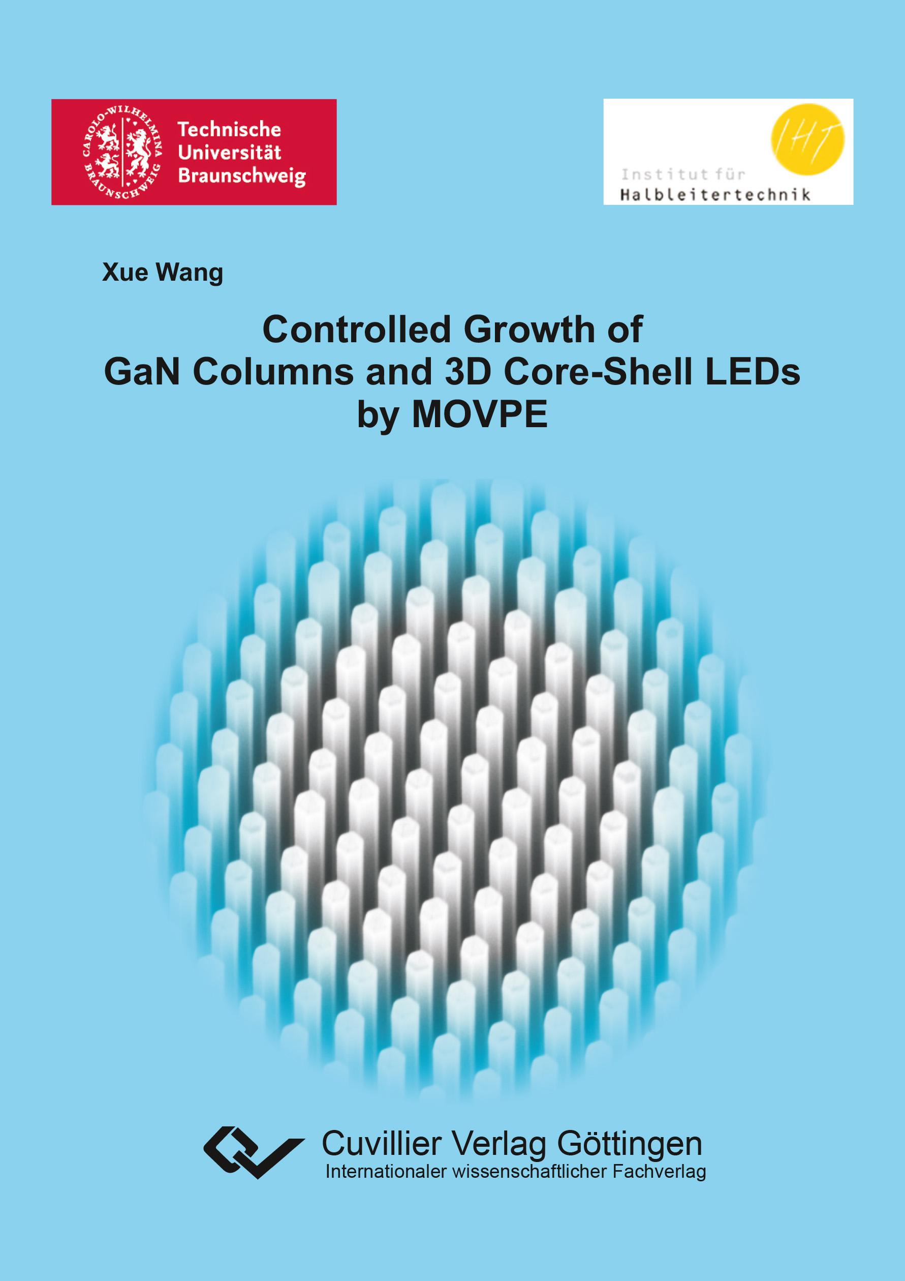 Vorderes Coverbild Controlled Growth of GaN Columns and 3D Core-Shell LEDs by MOVPE