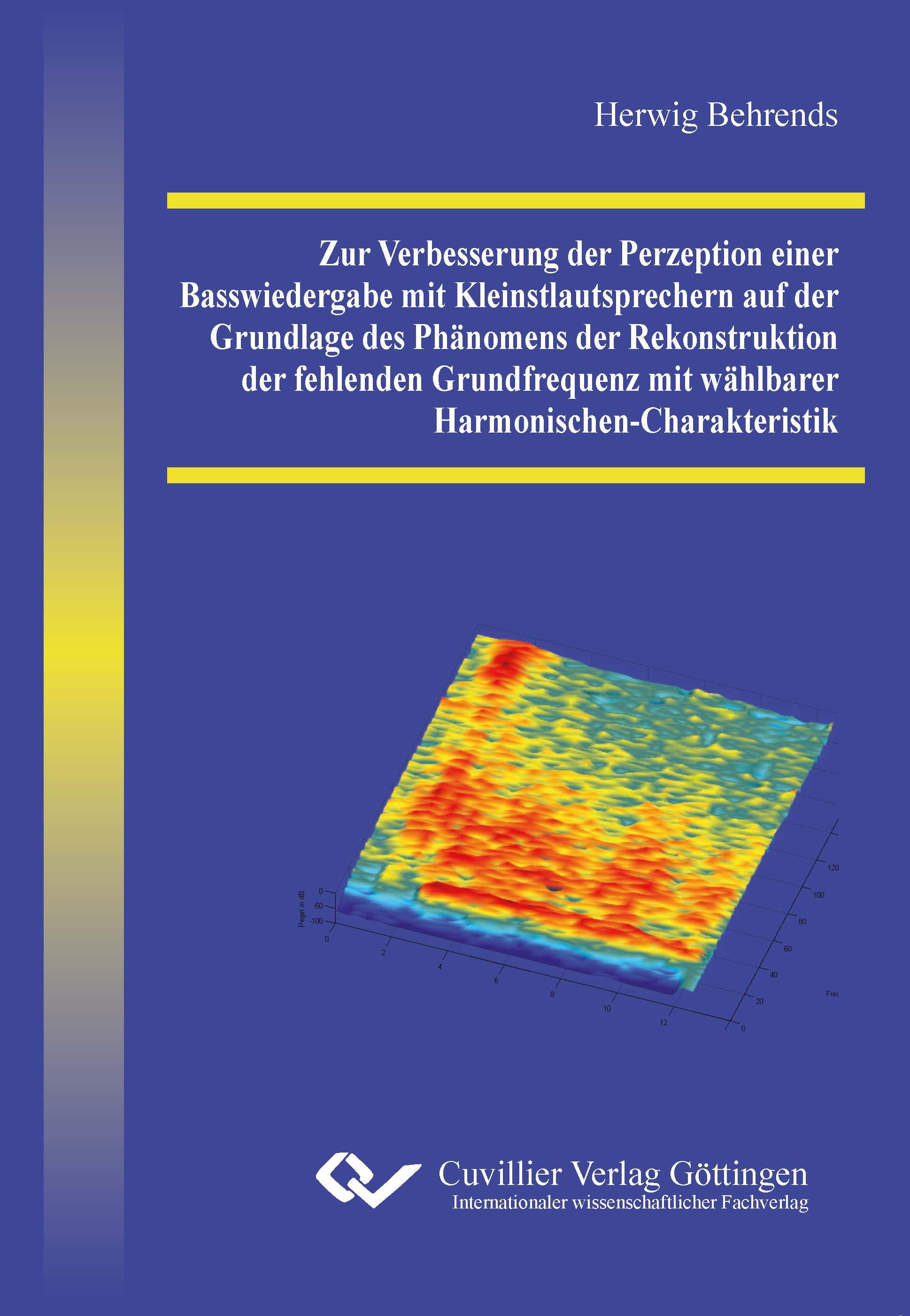 Vorderes Coverbild Zur Verbesserung der Perzeption einer Basswiedergabe mit Kleinstlautsprechern auf der Grundlage des Phänomens der Rekonstruktion der fehlenden Grundfrequenz mit wählbarer Harmonischen-Charakteristik