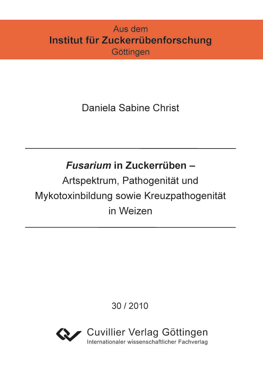 Vorderes Coverbild Fusarium in Zuckerrüben. Artspektrum, Pathogenität und Mykotoxinbildung sowie Kreuzpathogenität in Weizen