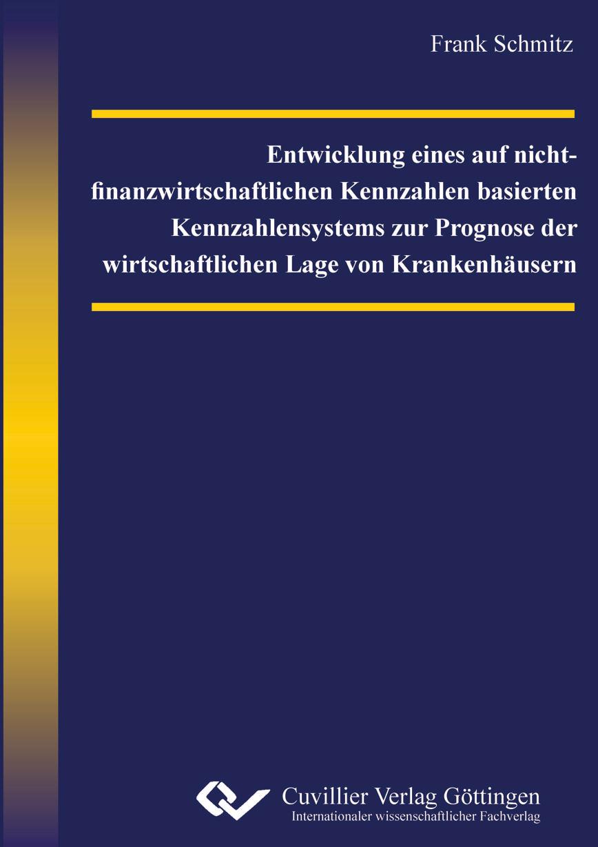 Vorderes Coverbild Entwicklung eines auf nicht-finanzwirtschaftlichen Kennzahlen basierten Kennzahlensystems zur Prognose der wirtschaftlichen Lage von Krankenhäusern