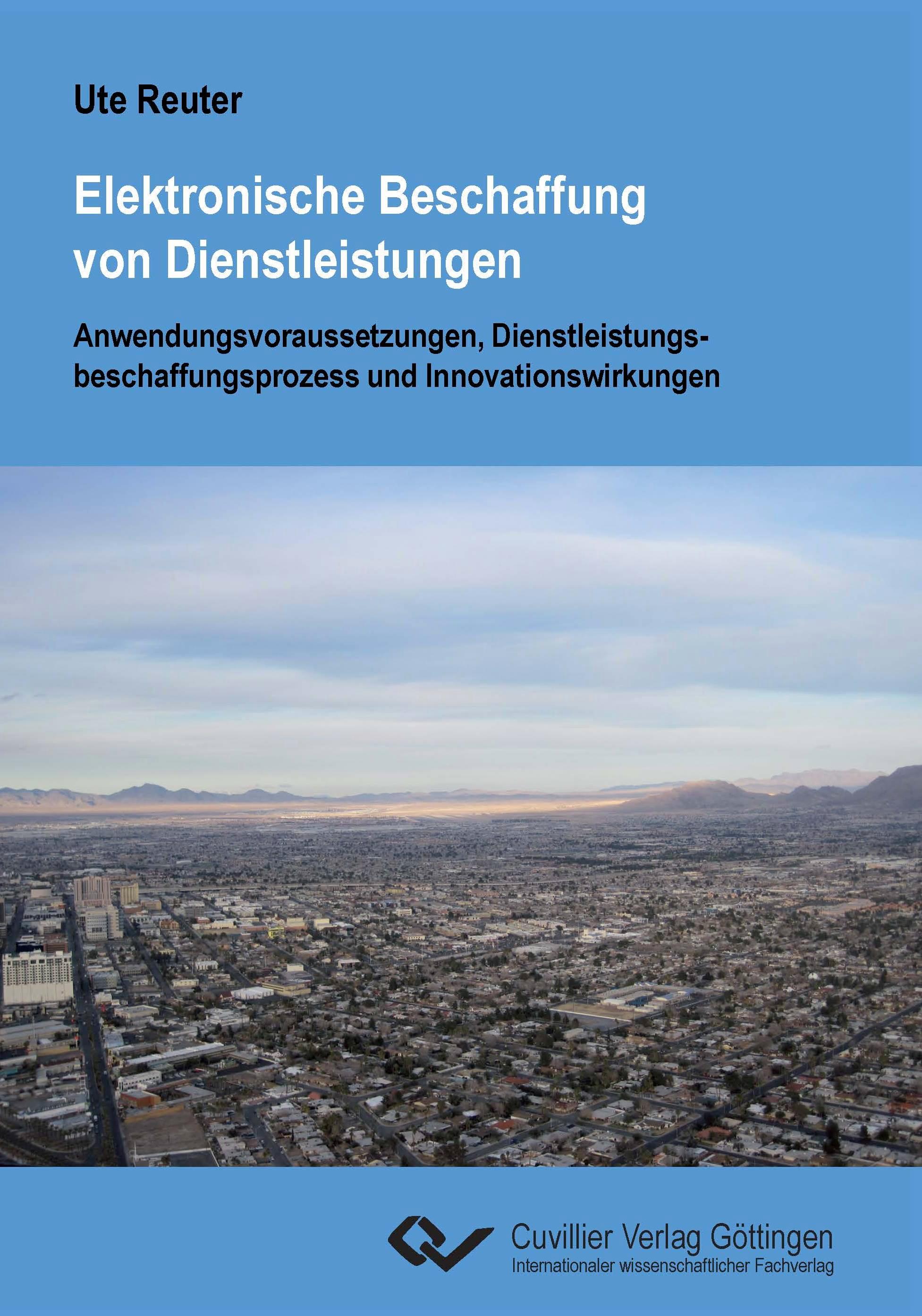 Vorderes Coverbild Elektronische Beschaffung von Dienstleistungen. Anwendungsvoraussetzungen, Dienstleistungsbeschaffungsprozess und Innovationswirkungen