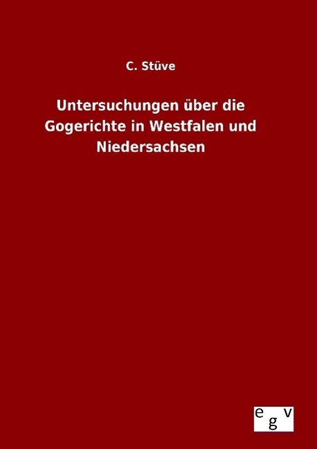 Vorderes Coverbild Untersuchungen über die Gogerichte in Westfalen und Niedersachsen