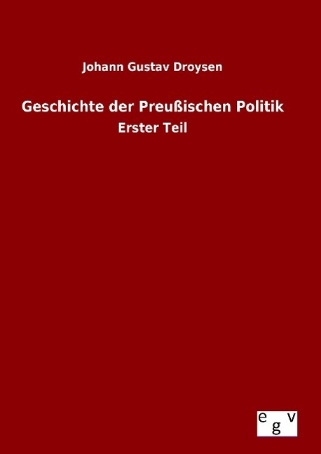 Vorderes Coverbild Geschichte der Preußischen Politik