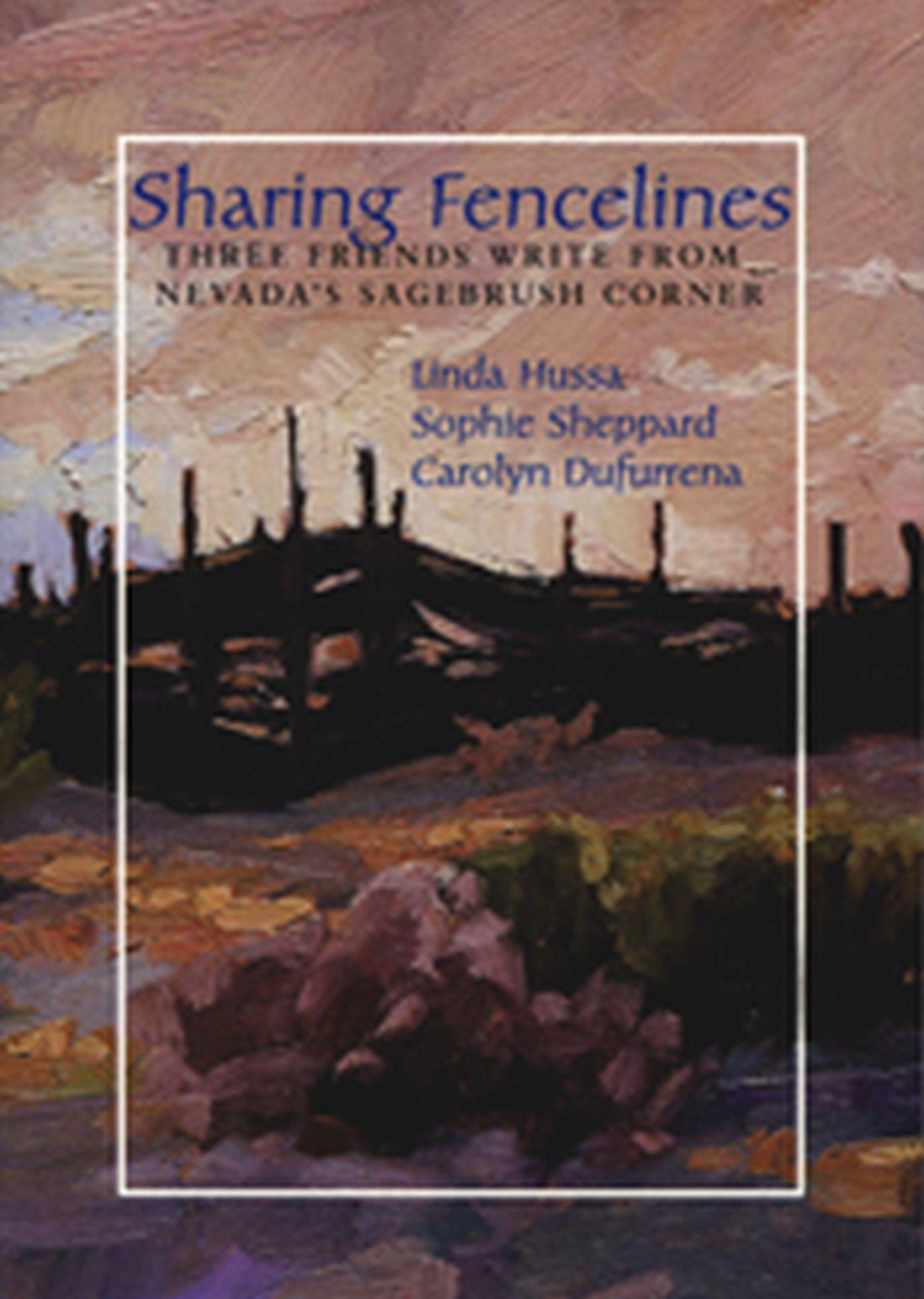 Vorderes Coverbild Sharing Fencelines: Three Friends Write from Nevada's Sagebrush Corner