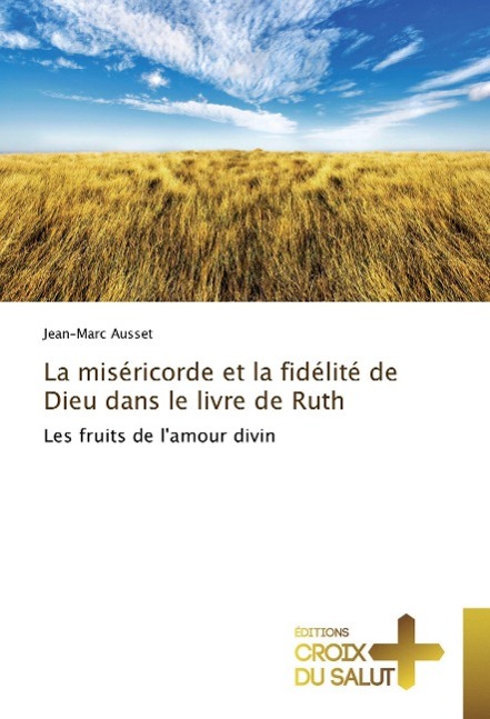 Vorderes Coverbild La miséricorde et la fidélité de Dieu dans le livre de Ruth