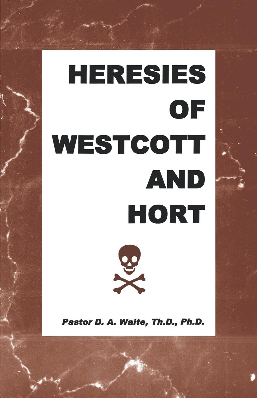Vorderes Coverbild Heresies of Westcott and Hort