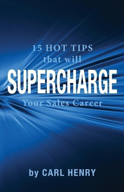 Vorderes Coverbild 15 Hot Tips That Will Supercharge Your Sales Career