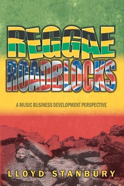 Vorderes Coverbild Reggae Roadblocks: A Music Business Development Perspective