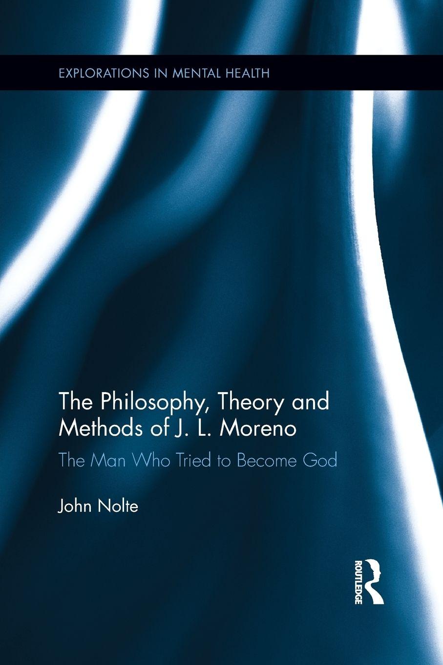 Vorderes Coverbild The Philosophy, Theory and Methods of J. L. Moreno