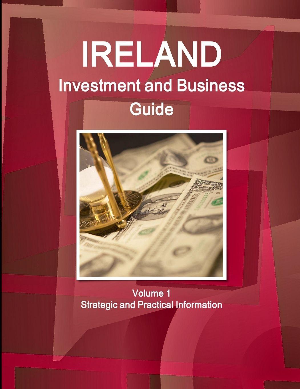 Vorderes Coverbild Ireland Investment and Business Guide Volume 1 Strategic and Practical Information