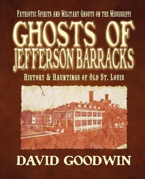 Vorderes Coverbild Ghosts of Jefferson Barracks: History & Hauntings of Old St. Louis
