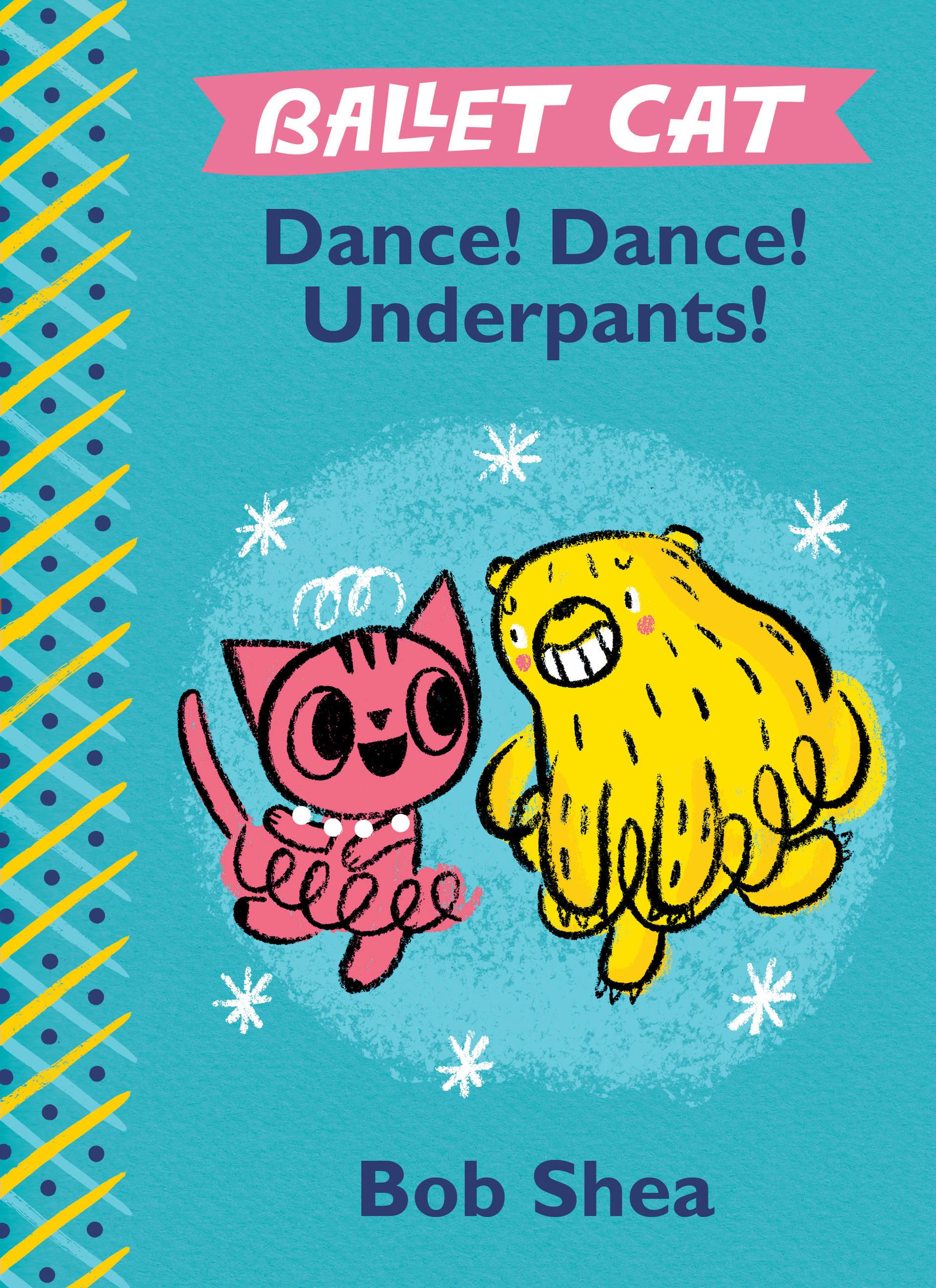Vorderes Coverbild Ballet Cat Dance! Dance! Underpants!