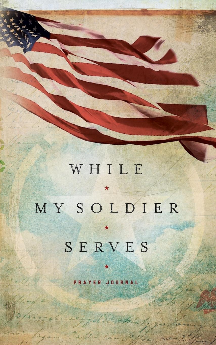 Vorderes Coverbild While My Soldier Serves