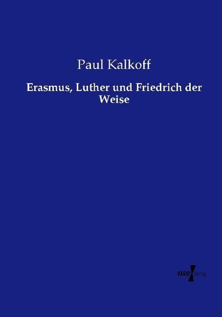 Vorderes Coverbild Erasmus, Luther und Friedrich der Weise