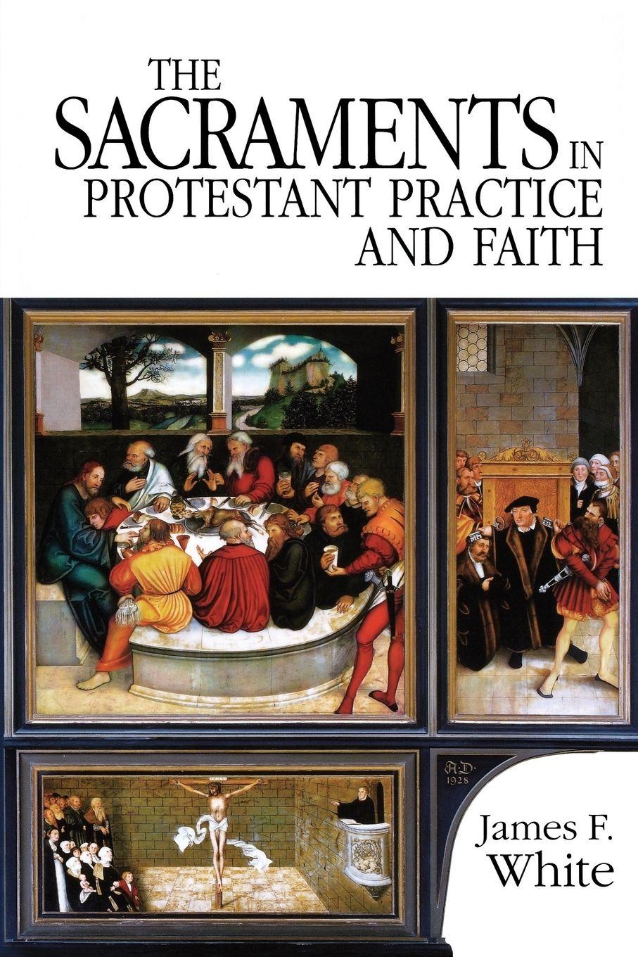 Vorderes Coverbild The Sacraments in Protestant Practice and Faith