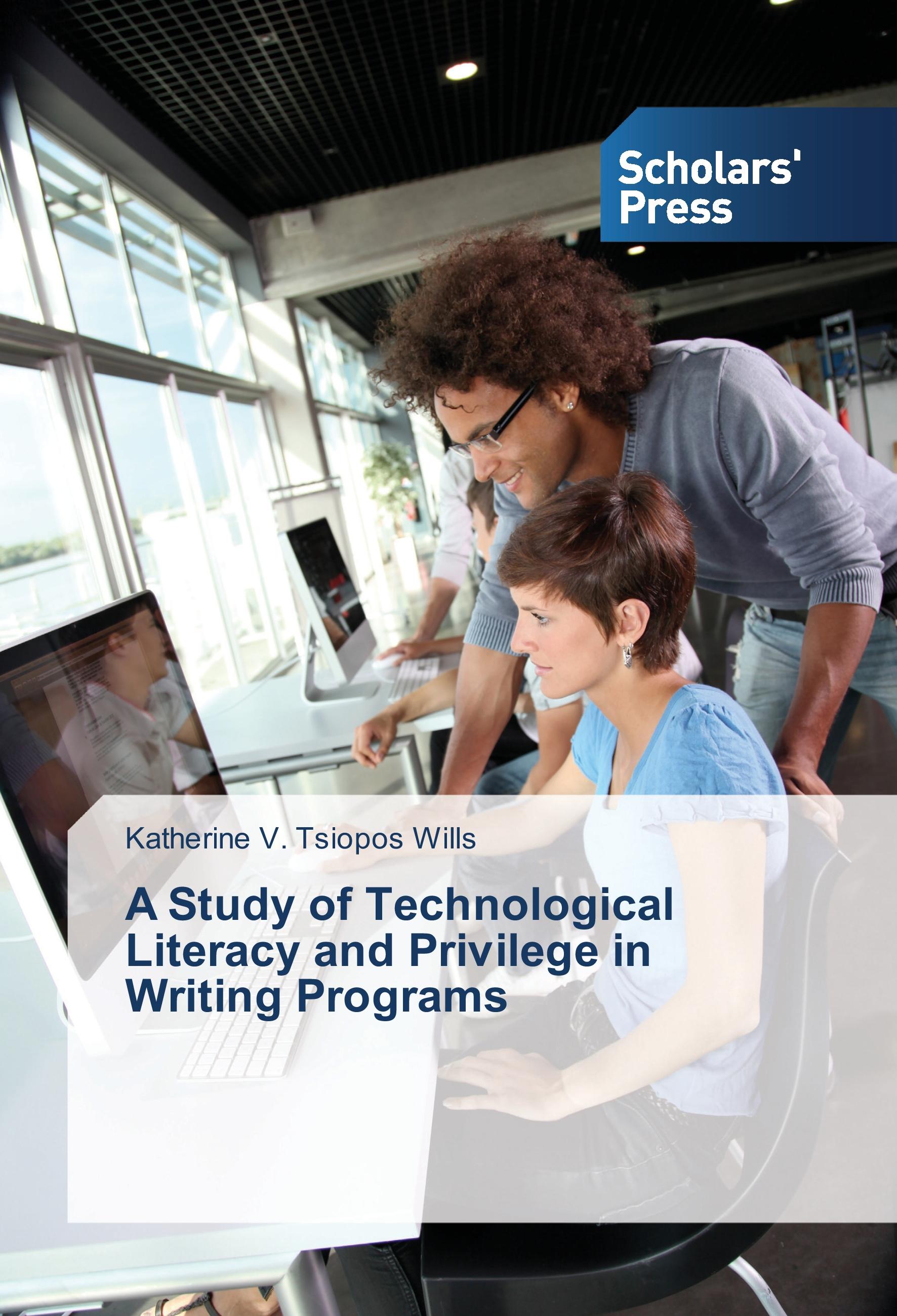 Vorderes Coverbild A Study of Technological Literacy and Privilege in Writing Programs