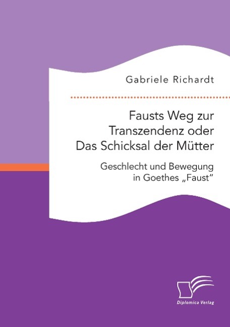 Vorderes Coverbild Fausts Weg zur Transzendenz oder Das Schicksal der Mütter