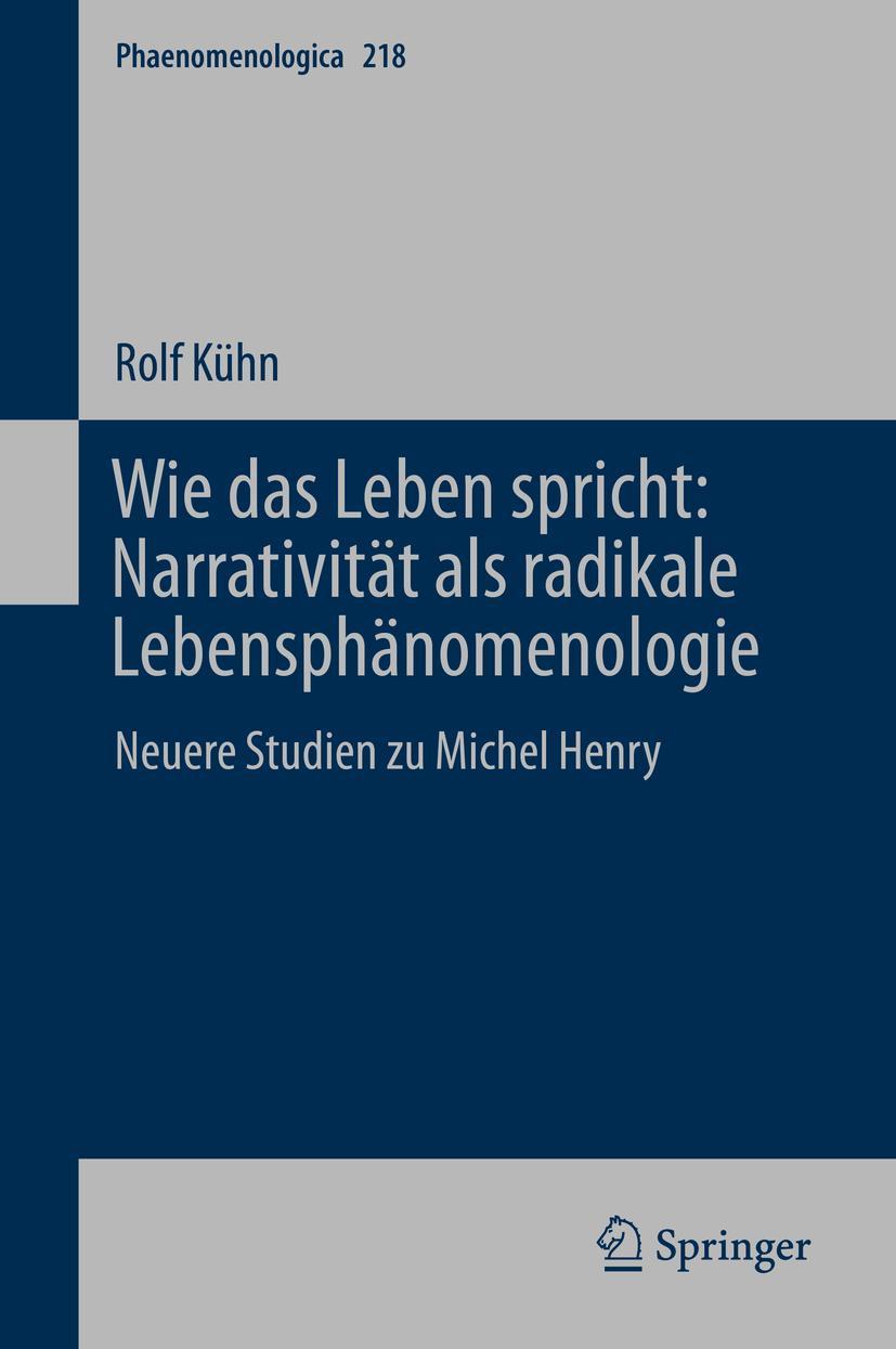 Vorderes Coverbild Wie das Leben spricht: Narrativität als radikale Lebensphänomenologie