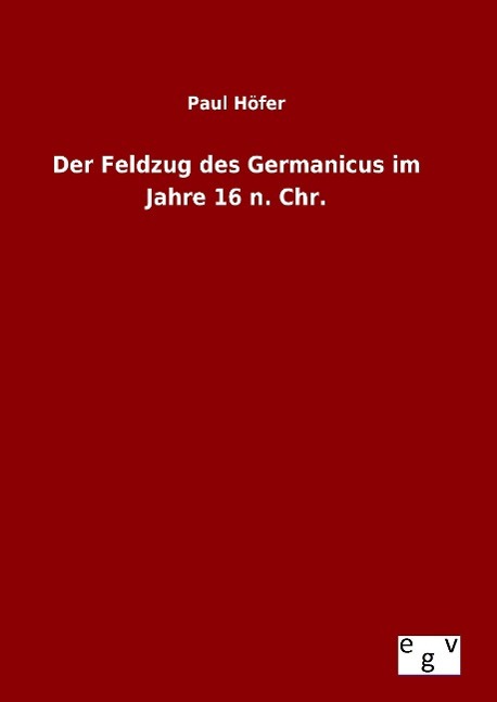 Vorderes Coverbild Der Feldzug des Germanicus im Jahre 16 n. Chr.