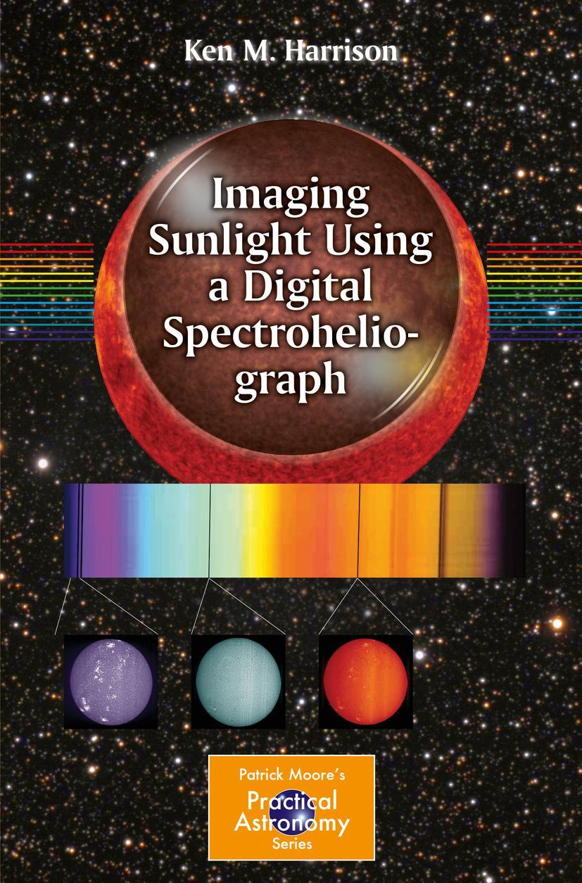 Vorderes Coverbild Imaging Sunlight Using a Digital Spectroheliograph
