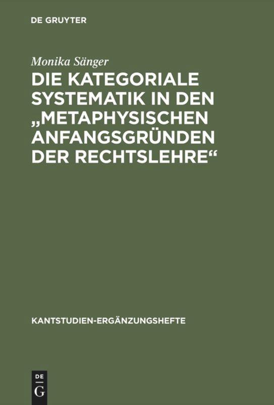 Vorderes Coverbild Die kategoriale Systematik in den "metaphysischen Anfangsgründen der Rechtslehre"